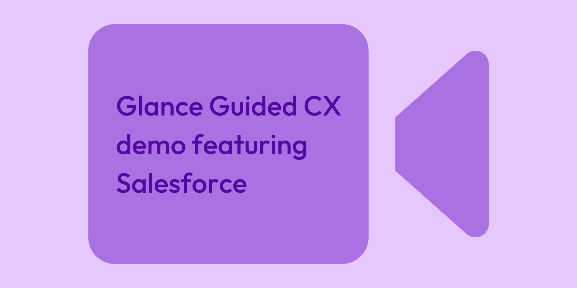 Glance Guided CX demo featuring Salesforce