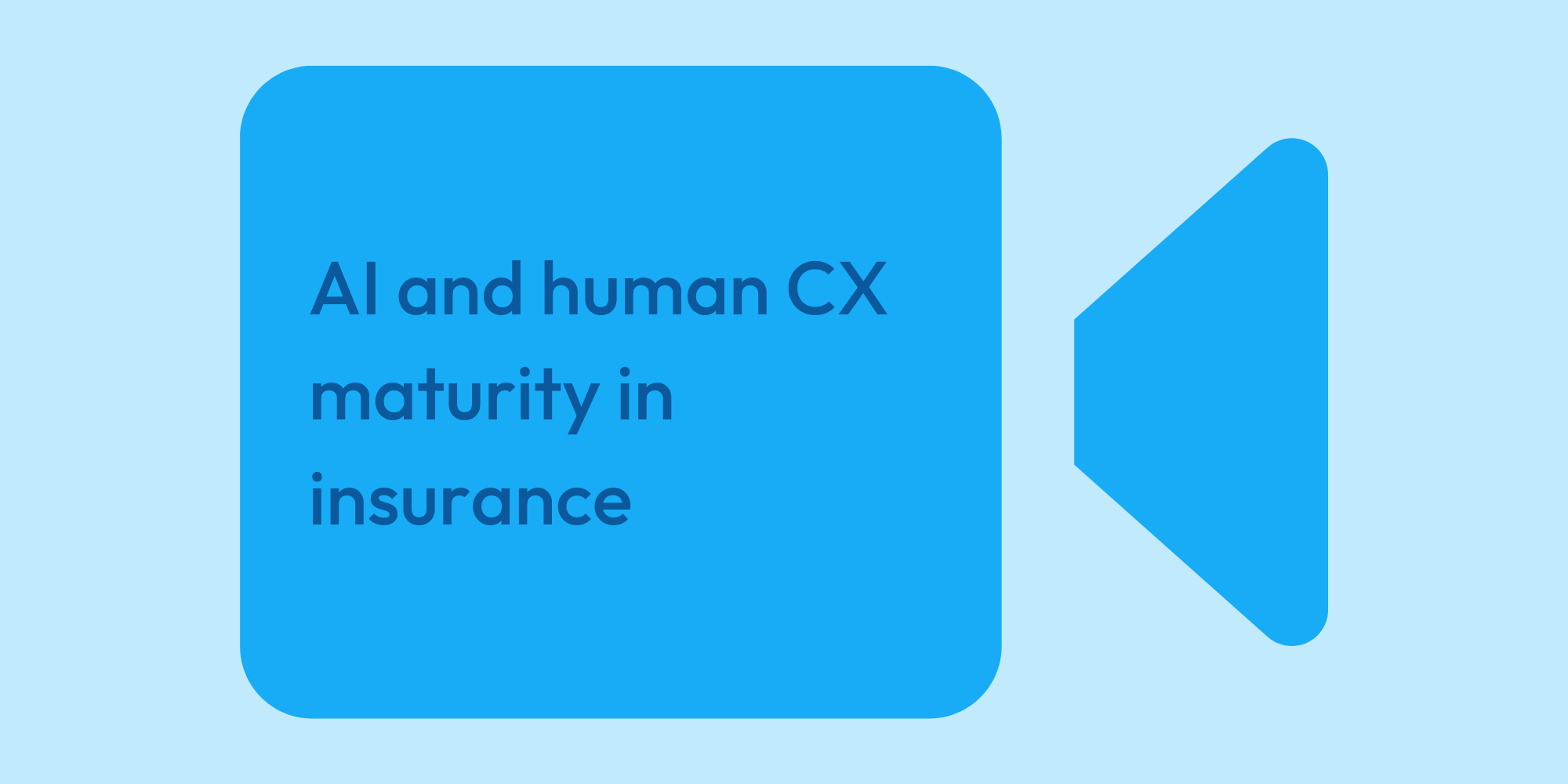 AI and human CX maturity in insurance