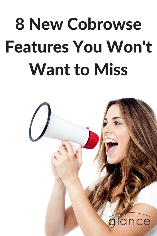 8 New Cobrowse Features You Wont Want To Miss Glance Cx